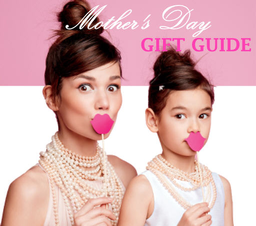 Mother's Day Gift Guide